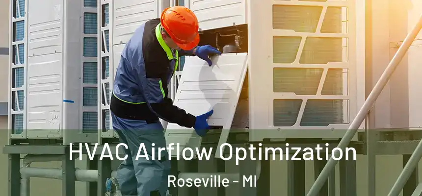  HVAC Airflow Optimization Roseville - MI