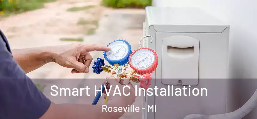  Smart HVAC Installation Roseville - MI